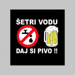 Šetri vodu daj si pivo!!  tielko 100% bavlna značka Fruit of The Loom